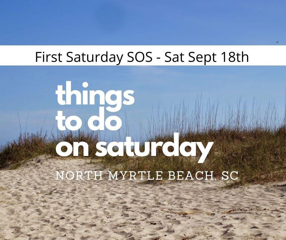 First Saturday of SOS North Myrtle Beach Explore NMB