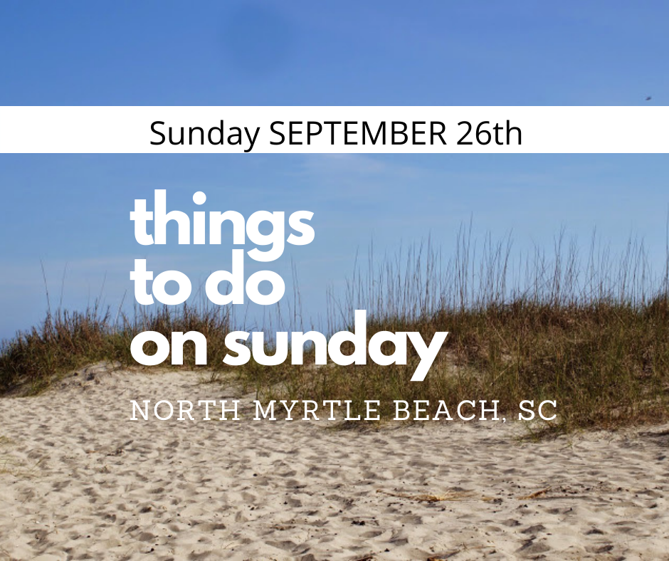 Last Sunday of September - North Myrtle Beach | Explore NMB