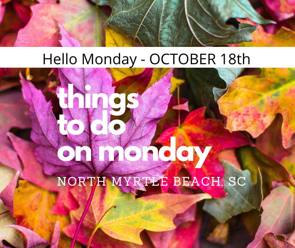 Hello Monday in NMB North Myrtle Beach Explore NMB
