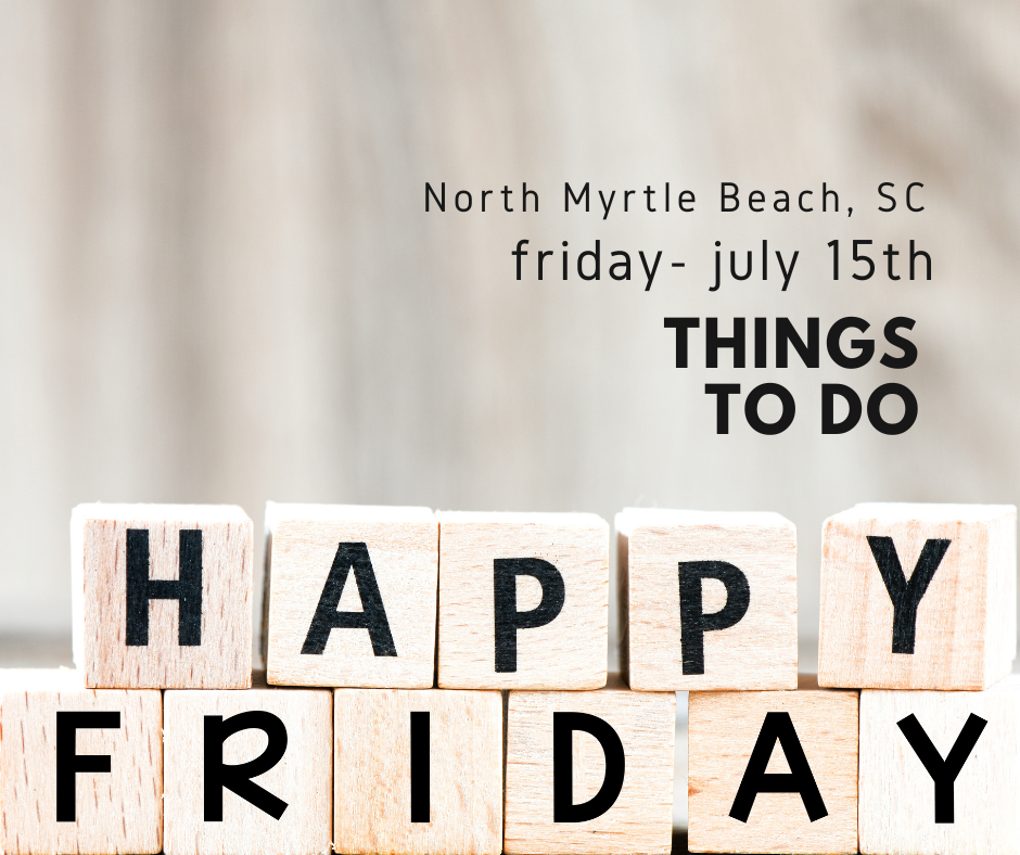 Friday Events in NMB North Myrtle Beach Explore NMB