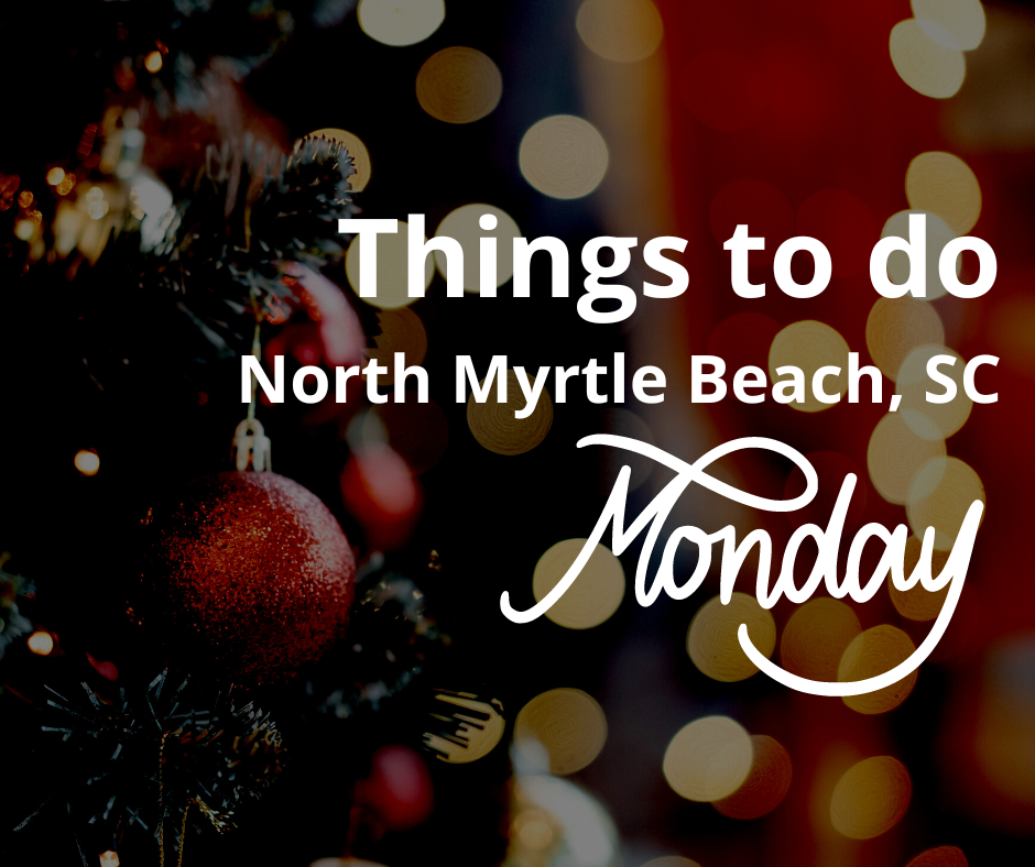 monday-the-12th-north-myrtle-beach-explore-nmb