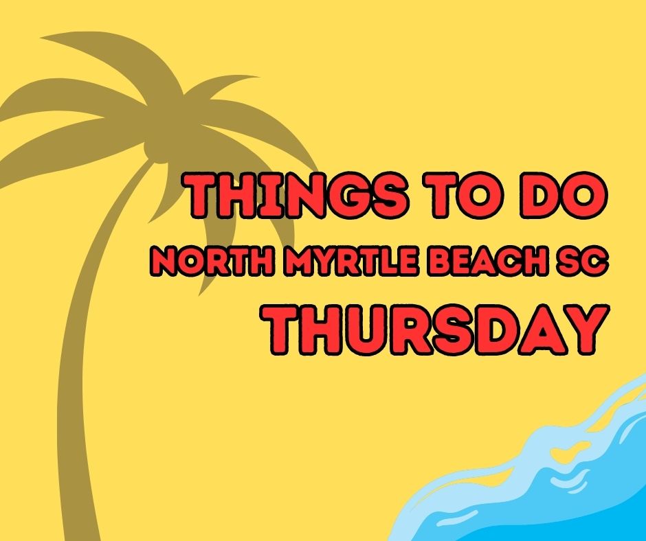 Thursday Events in NMB - North Myrtle Beach | Explore NMB