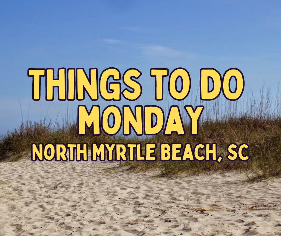 North Myrtle Beach Monday North Myrtle Beach Explore NMB