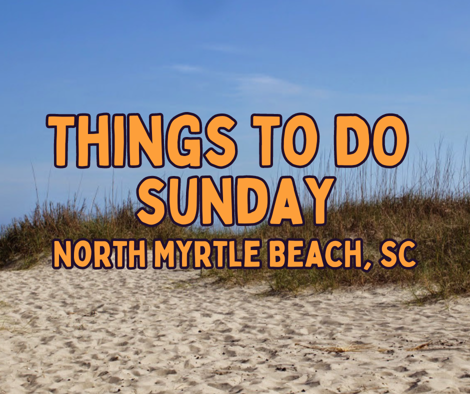 North Myrtle Beach Sunday - North Myrtle Beach | Explore NMB